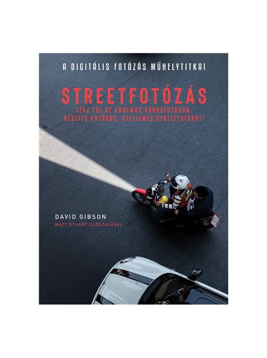Könyv - A digitális fotózás műhelytitkai - Streetfotózás