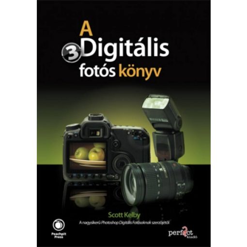 Könyv - Scott Kelby - A Digitális Fotós könyv 3.
